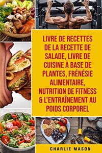 Livre de recettes de la recette de salade, Livre De Cuisine À Base De Plantes, Frénésie alimentaire, Nutrition de fitness & L'entraînement au poids corporel