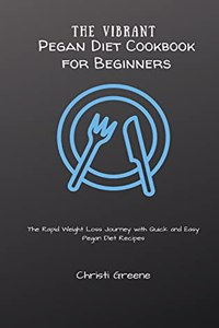 The Vibrant Pegan Diet Cookbook for Beginners