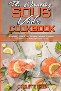 The Amazing Sous Vide Cookbook