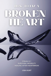 How to Fix a Broken Heart