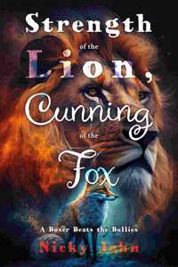 Strength of the Lion, Cunning of the Fox
