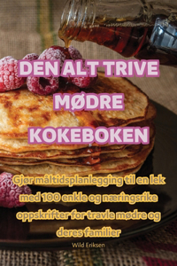 Den Alt Trive MØdre Kokeboken