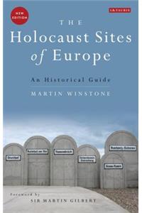 The Holocaust Sites of Europe: An Historical Guide: An Historical Guide
