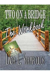 Two on a Bridge the Workbook