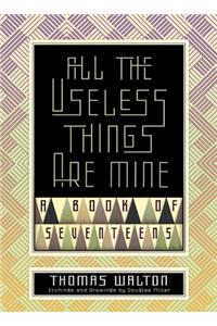 All the Useless Things Are Mine