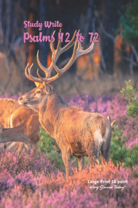 Study Write Psalms 42 to 72