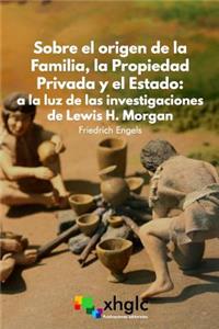 Sobre el origen de la familia, la propiedad privada y el Estado