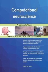 Computational neuroscience: A Complete Guide