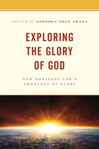 Exploring the Glory of God