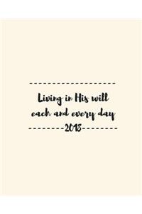 Living in His Will Each and Every Day 2018