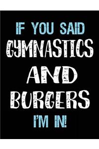If You Said Gymnastics And Burgers I'm In