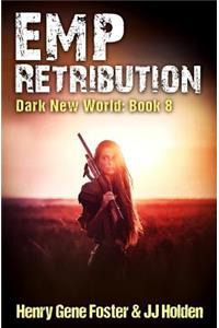 EMP Retribution (Dark New World, Book 8) - An EMP Survival Story