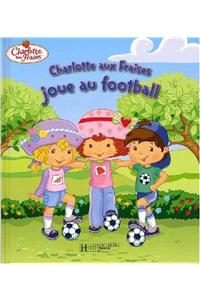 Charlotte Aux Fraises Joue Au Football