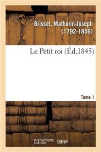 Petit roi. Tome 1