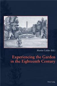 Experiencing the Garden in the Eighteenth Century