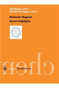 Molecular Magnets Recent Highlights