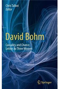 David Bohm: Causality and Chance, Letters to Three Women