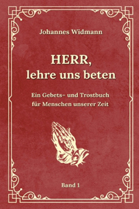 Herr, lehre uns beten - Bd. 1