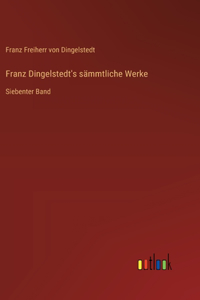 Franz Dingelstedt's sämmtliche Werke