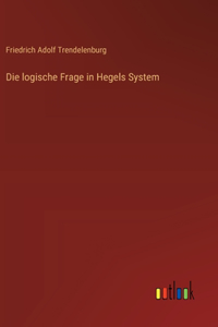 Die logische Frage in Hegels System