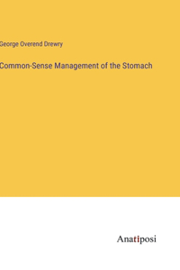 Common-Sense Management of the Stomach
