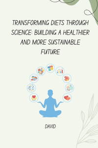 Transforming Diets Through Science