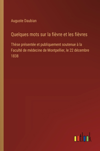 Quelques mots sur la fièvre et les fièvres