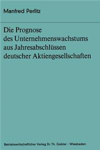 Die Prognose Des Unternehmens- Wachstums Aus Jahresabschlüssen Deutscher Aktiengesellschaften