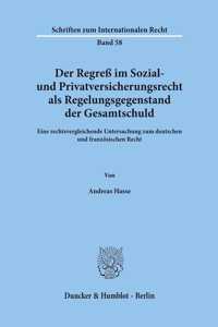 Der Regress Im Sozial- Und Privatversicherungsrecht ALS Regelungsgegenstand Der Gesamtschuld