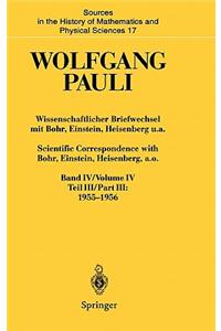 Wissenschaftlicher Briefwechsel Mit Bohr, Einstein, Heisenberg U.A. Band IV, Teil III: 1955-1956. Scientific Correspondence with Bohr, Einstein, Heisenberg, A.O. Volume IV, Part III: 1955-1956