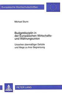 Budgetdisziplin in Der Europaeischen Wirtschafts- Und Waehrungsunion