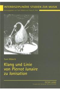 Klang Und Linie Von «Pierrot Lunaire» Zu «Ionisation»