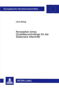 Konzeption Eines Qualitaetscontrollings Fuer Die Stationaere Altenhilfe