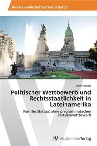 Politischer Wettbewerb und Rechtsstaatlichkeit in Lateinamerika