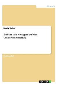 Einfluss von Managern auf den Unternehmenserfolg