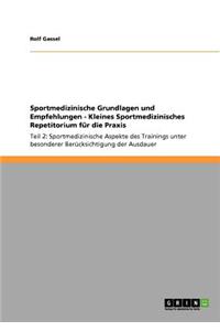 Sportmedizinische Grundlagen und Empfehlungen - Kleines Sportmedizinisches Repetitorium für die Praxis