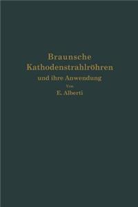 Braunsche Kathodenstrahlrohren Und Ihre Anwendung