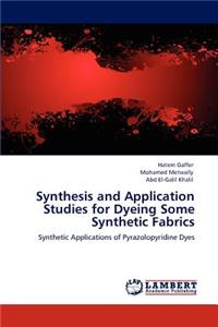 Synthesis and Application Studies for Dyeing Some Synthetic Fabrics