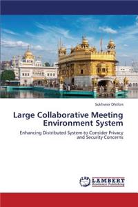 Large Collaborative Meeting Environment System