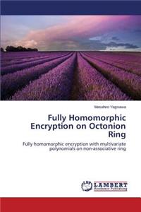 Fully Homomorphic Encryption on Octonion Ring