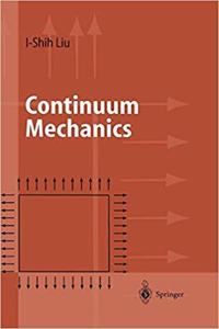 Continuum Mechanics (Advanced Texts in Physics) [Special Indian Edition - Reprint Year: 2020] [Paperback] I-Shih Liu