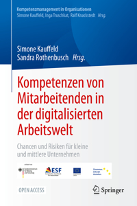 Kompetenzen Von Mitarbeitenden in Der Digitalisierten Arbeitswelt