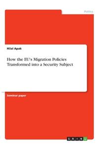 How the EU's Migration Policies Transformed into a Security Subject