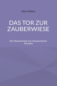 Das Tor zur Zauberwiese