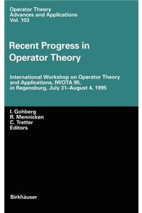 Recent Progress in Operator Theory