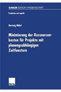 Minimierung Der Ressourcenkosten Für Projekte Mit Planungsabhängigen Zeitfenstern