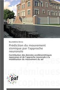 Prédiction Du Mouvement Sismique Par l'Approche Neuronale