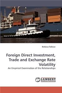 Foreign Direct Investment, Trade and Exchange Rate Volatility