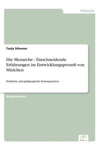 Menarche - Einschneidende Erfahrungen im Entwicklungsprozeß von Mädchen