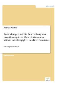 Auswirkungen auf die Beschaffung von Investitionsgütern über elektronische Märkte in Abhängigkeit des Betreiberstatus